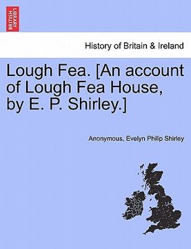 portada lough fea. [an account of lough fea house, by e. p. shirley.] (in English)