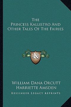 portada the princess kallistro and other tales of the fairies (en Inglés)