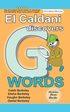portada El Caldani Discovers G Words (Berkeley Boys Books - El Caldani Missions) (en Inglés)