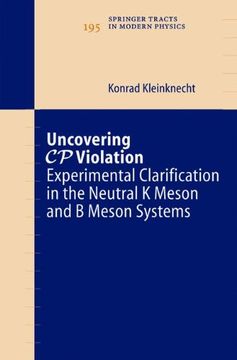 portada uncovering cp violation: experimental clarification in the neutral k meson and b meson systems (in English)