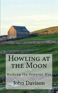 portada Howling at the Moon: Walking the Pennine Way (en Inglés)