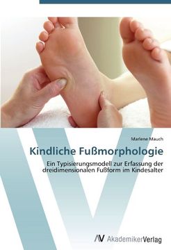 portada Kindliche Fußmorphologie: Ein Typisierungsmodell zur Erfassung der dreidimensionalen Fußform im Kindesalter