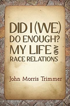 portada Did I (We) Do Enough? My Life And Race Relations (en Inglés)