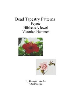 portada Bead Tapestry Patterns Peyote Hibiscus A Jewel Victorian Hummer