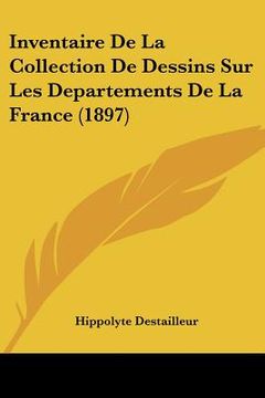 portada Inventaire De La Collection De Dessins Sur Les Departements De La France (1897) (in French)