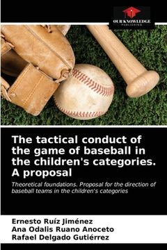 portada The tactical conduct of the game of baseball in the children's categories. A proposal