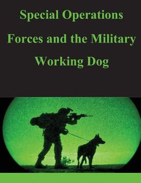 portada Special Operations Forces and the Military Working Dog (en Inglés)