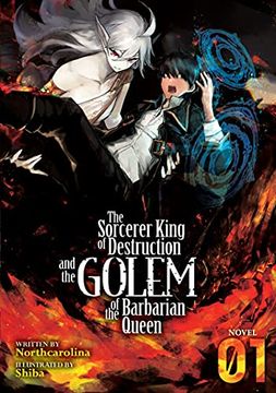 portada The Sorcerer King of Destruction and the Golem of the Barbarian Queen (Light Novel) Vol. 1 (en Inglés)