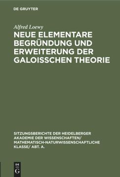 portada Neue Elementare Begründung und Erweiterung der Galoisschen Theorie (en Alemán)