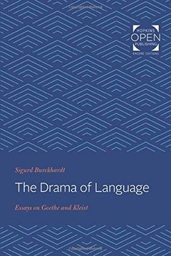 portada The Drama of Language: Essays on Goethe and Kleist (en Inglés)