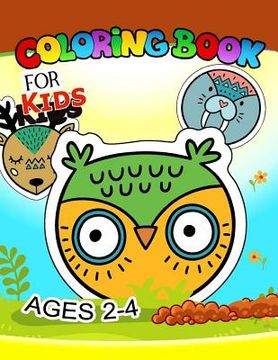 portada Coloring Book for Kids Ages 2-4: Cute Animlas, Owl, Wolf, Fox, Cat, Raccoon, Rabbit and more (en Inglés)