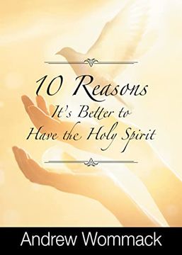 portada 10 Reasons It's Better to Have the Holy Spirit (en Inglés)