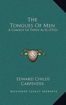 portada the tongues of men: a comedy in three acts (1913) (in English)