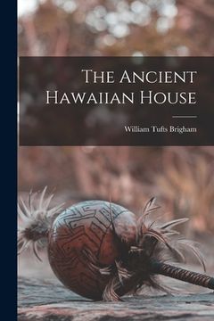 portada The Ancient Hawaiian House (en Inglés)