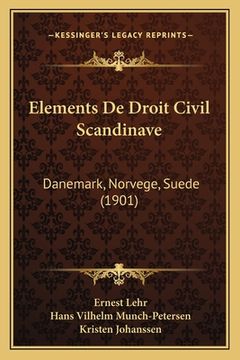 portada Elements De Droit Civil Scandinave: Danemark, Norvege, Suede (1901) (en Francés)