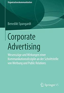 portada Corporate Advertising: Wesenszüge und Wirkungen Einer Kommunikationsdisziplin an der Schnittstelle von Werbung und Public Relations (Organisationskommunikation) (in German)