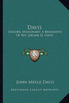 portada davis: soldier, missionary; a biography of rev. jerome d. davis (en Inglés)