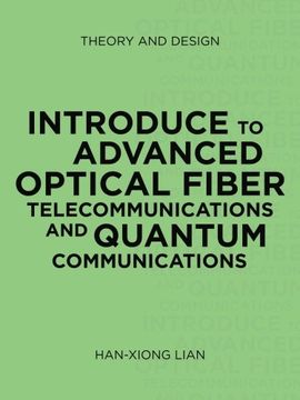 portada Introduce to Advanced Optical Fiber Telecommunications and Quantum Communications: Theory and Design (en Inglés)