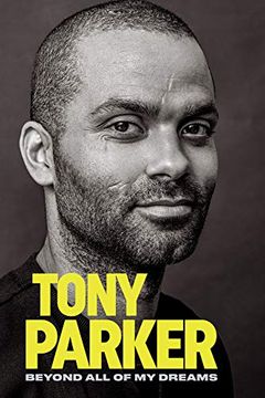 portada Tony Parker: Beyond All of My Dreams (in English)