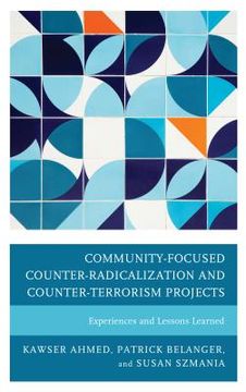 portada Community-Focused Counter-Radicalization and Counter-Terrorism Projects: Experiences and Lessons Learned (en Inglés)