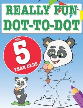 portada Really fun dot to dot for 5 Year Olds: Fun, Educational Dot-To-Dot Puzzles for Five Year old Children (en Inglés)