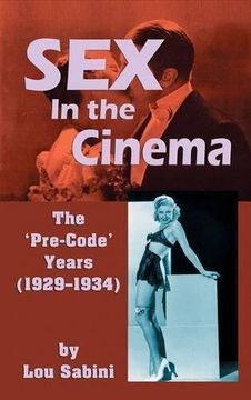 portada Sex in the Cinema: The 'Pre-Code' Years (1929-1934) (Hardback) (en Inglés)