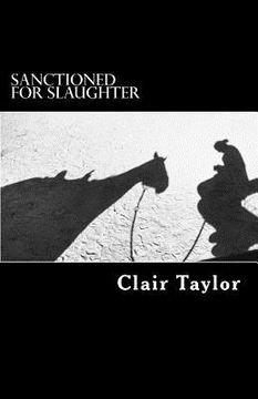 portada Sanctioned For Slaughter: Diary of a killpen horse (en Inglés)