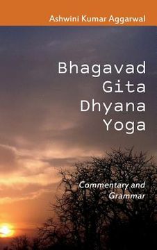 portada Bhagavad Gita Dhyana Yoga: Commentary and Grammar (en Inglés)