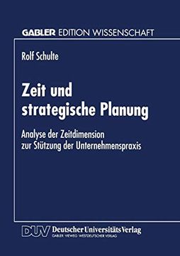 portada Zeit und Strategische Planung: Analyse der Zeitdimension zur Stützung der Unternehmenspraxis (en Alemán)