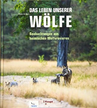 portada Das Leben Unserer Wölfe: Beobachtungen aus Heimischen Wolfsrevieren (en Alemán)