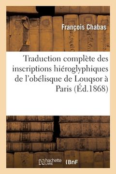 portada Traduction Des Inscriptions Hiéroglyphiques de l'Obélisque de Louqsor, Place de la Concorde À Paris (en Francés)