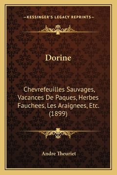 portada Dorine: Chevrefeuilles Sauvages, Vacances De Paques, Herbes Fauchees, Les Araignees, Etc. (1899) (en Francés)