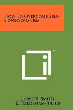 portada how to overcome self-consciousness (en Inglés)