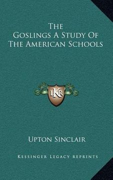 the goslings a study of the american schools (en Inglés)