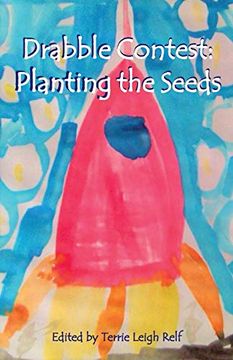 portada Planting the Seeds: Young Writers Drabble Contest (en Inglés)