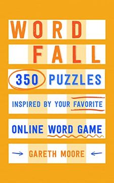Word Fall: 350 Puzzles Inspired by Your Favorite Online Word Game (en Inglés)