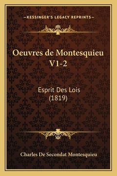 portada Oeuvres de Montesquieu V1-2: Esprit Des Lois (1819) (en Francés)