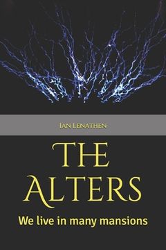 portada The Alters: We live in many mansions. (en Inglés)