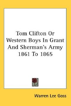 portada tom clifton or western boys in grant and sherman's army 1861 to 1865 (en Inglés)