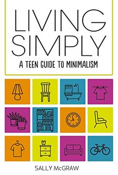 portada Living Simply: A Teen Guide to Minimalism (en Inglés)