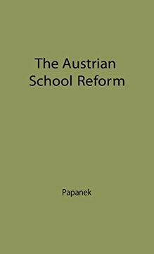 portada The Austrian School of Reform: Its Bases, Principles and Development--The Twenty Years Between the two World Wars (en Inglés)