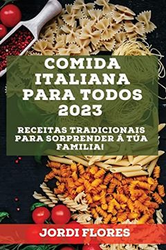 portada Comida Italiana Para Todos 2023: Receitas Tradicionais Para Sorprender á túa Familia! (en Galician)