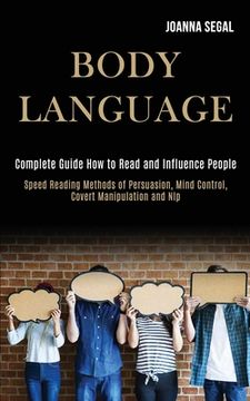 portada Body Language: Complete Guide How to Read and Influence People (Speed Reading Methods of Persuasion, Mind Control, Covert Manipulatio