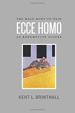 portada Ecce Homo: The Male-Body-In-Pain as Redemptive Figure (en Inglés)