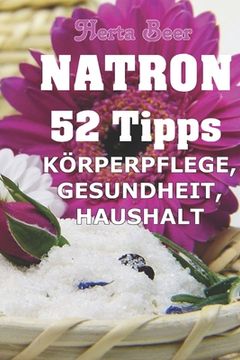 portada Natron - 52 Tipps: Schönheit, Gesundheit und Haushalt (in German)