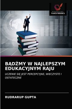 portada BĄdŹmy W Najlepszym Edukacyjnym Raju (en Polaco)