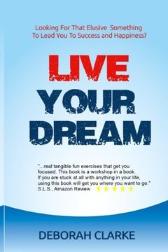 portada Live Your Dream: Looking For That Elusive Something To Lead You To Success And Happiness? (Volume 3)