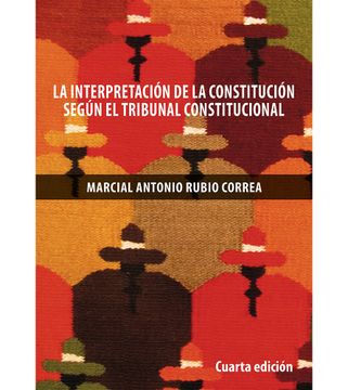 portada La interpretación de la Constitución de 1993 según el Tribunal Constitucional (in Spanish)