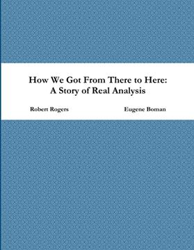 portada How we got From There to Here: A Story of Real Analysis 