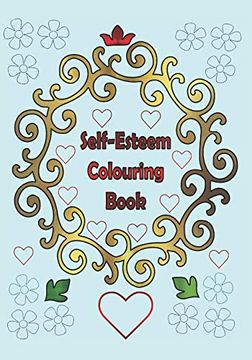 portada Self-Esteem Colouring Book: 25 one Sided Text With Floral Patterns to Colour (en Inglés)